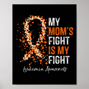 Leukaemia Awareness Orange Ribbon My Mum's Fight I Poster