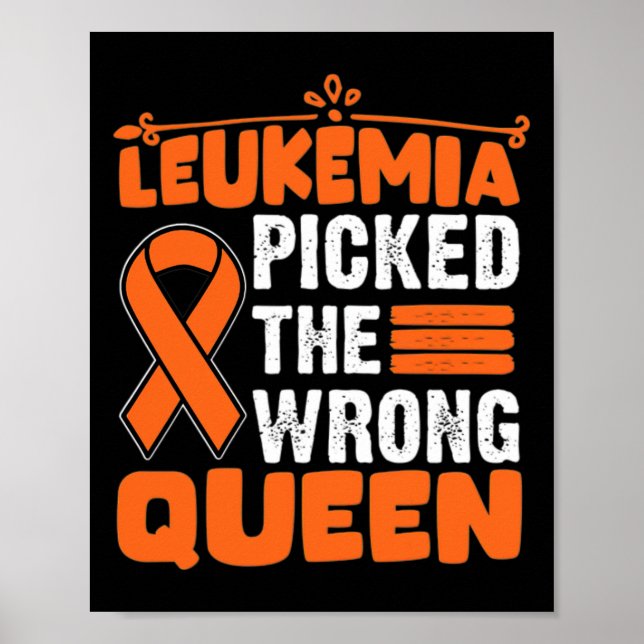 Leukaemia Awareness Picked The Wrong Queen Leukaem Poster (Front)