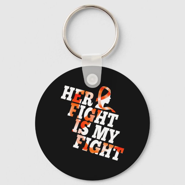 Leukaemia Awareness Warrior Her Fight Is My Fight  Key Ring (Front)