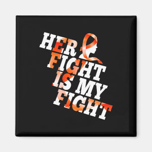 Leukaemia Awareness Warrior Her Fight is My Fight Magnet