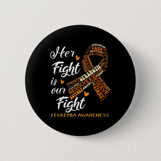 Leukaemia Awareness Warrior Her Fight Is Our Fight 6 Cm Round Badge (Front)