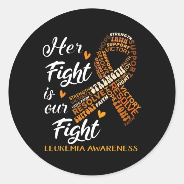 Leukaemia Awareness Warrior Her Fight Is Our Fight Classic Round Sticker (Front)