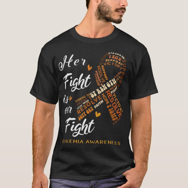 Leukaemia Awareness Warrior Her Fight Is Our Fight T-Shirt (Front)
