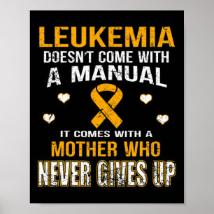 Leukaemia Comes With A Mother Who Never Gives Up T Poster