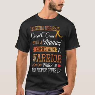 Leukaemia Disease Doesnt Come A Manual It Comes Wi T-Shirt