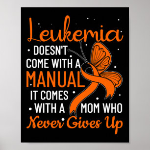 Leukaemia Doesn't Come with A Manual Leukaemia  Poster