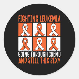 Leukaemia Going Through Chemo And Still This Y  Classic Round Sticker
