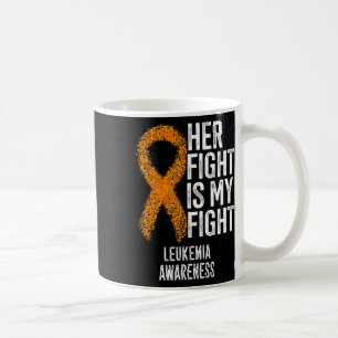 Leukaemia Her Fight Is My Fight Leukaemia Awarenes Coffee Mug