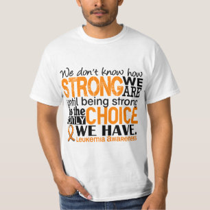 Leukaemia How Strong We Are T-Shirt