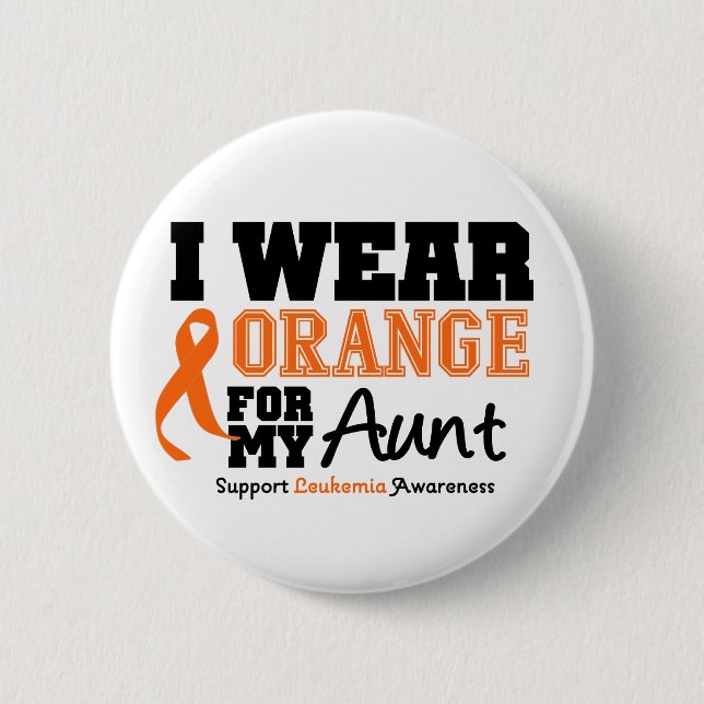 Leukaemia I Wear Orange For My Aunt 6 Cm Round Badge (Front)