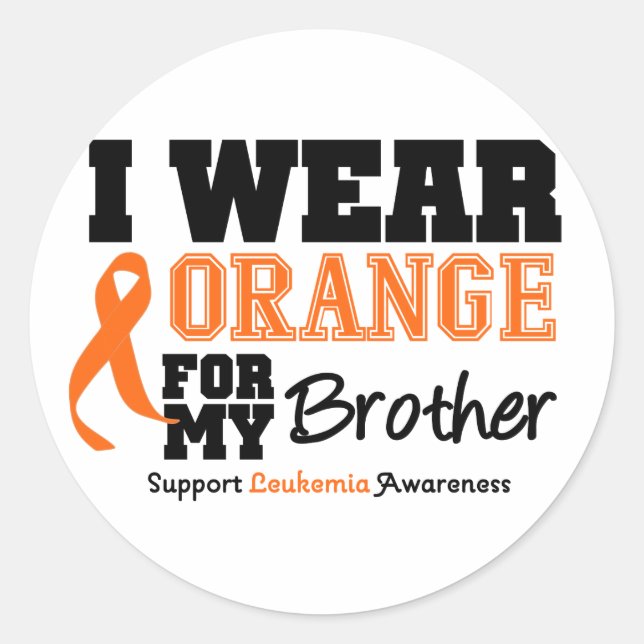 Leukaemia I Wear Orange For My Brother Classic Round Sticker (Front)