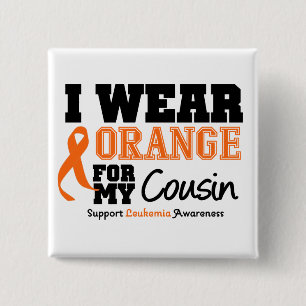 Leukaemia I Wear Orange For My Cousin 15 Cm Square Badge