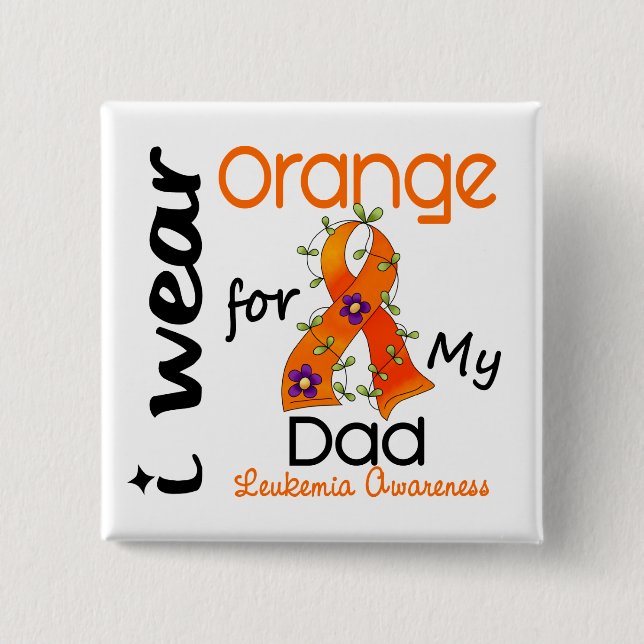 Leukaemia I Wear Orange For My Dad 43 15 Cm Square Badge (Front)