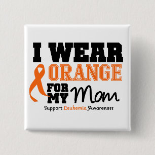 Leukaemia I Wear Orange For My Mum 15 Cm Square Badge