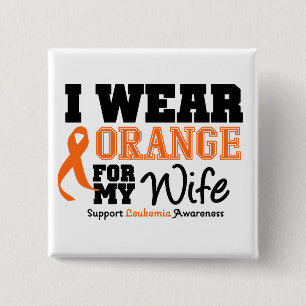 Leukaemia I Wear Orange For My Wife 15 Cm Square Badge