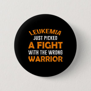 Leukaemia Just Picked The Wrong Warrior 6 Cm Round Badge