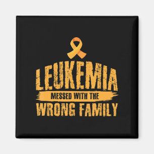 Leukaemia Messed With Wrong Family Support Leukaem Magnet