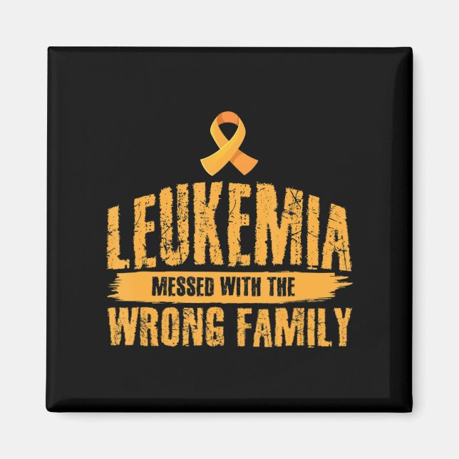Leukaemia Messed With Wrong Family Support Leukaem Magnet (Front)