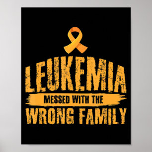 Leukaemia Messed With Wrong Family Support Leukaem Poster