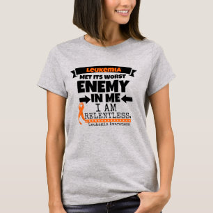 Leukaemia Met Its Worst Enemy in Me T-Shirt