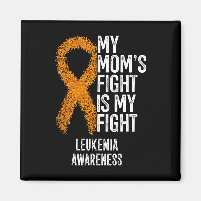 Leukaemia My Mum's Fight Is My Fight Leukaemia Awa Magnet (Front)