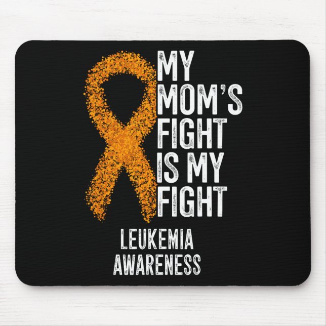 Leukaemia My Mum's Fight Is My Fight Leukaemia Awa Mouse Mat (Front)