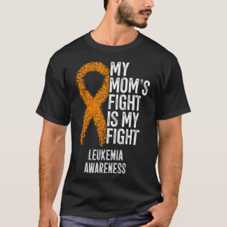 Leukaemia My Mum's Fight Is My Fight Leukaemia Awa T-Shirt
