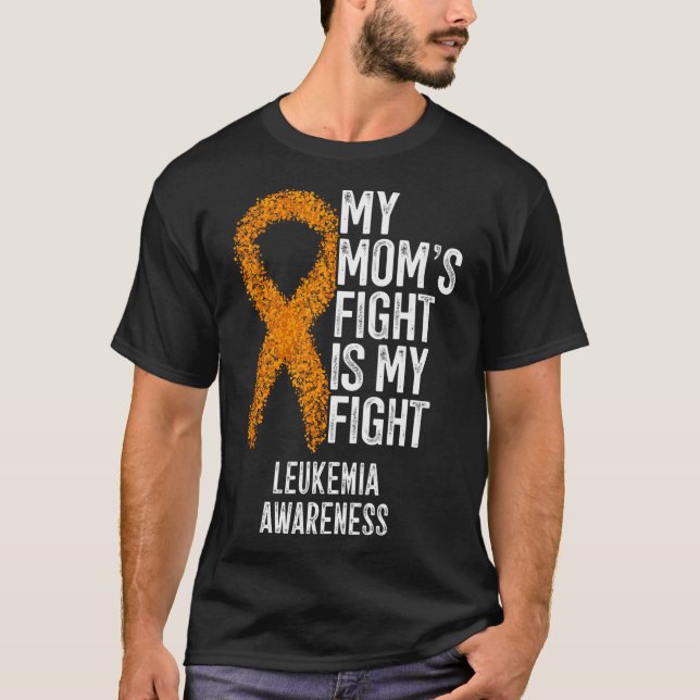 Leukaemia My Mum's Fight Is My Fight Leukaemia Awa T-Shirt (Front)