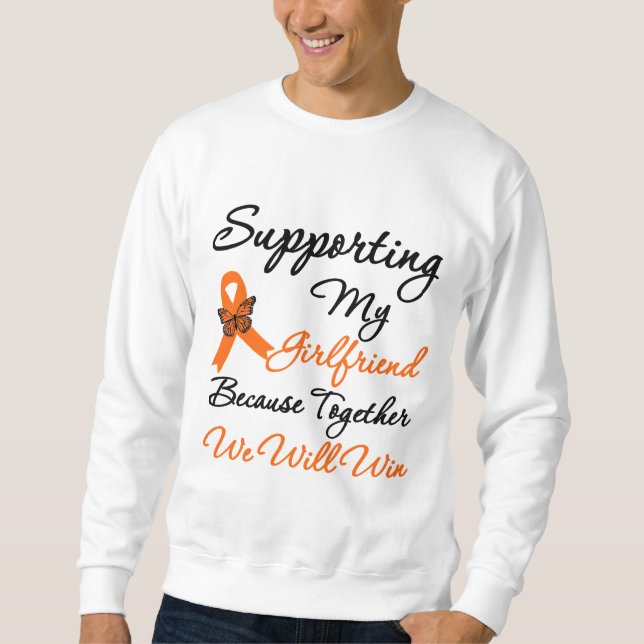 Leukaemia Supporting My Girlfriend Sweatshirt (Front)