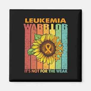 Leukaemia Warrior It's Not For The Weak  Magnet