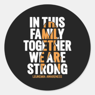 Leukemia Awareness  Family Support Leukemia Awaren Classic Round Sticker
