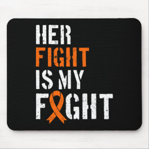 Leukemia Awareness Her Fight Is My Fight Support 2 Mouse Mat