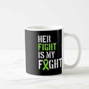 Leukemia Awareness Her Fight Is My Fight Support Coffee Mug