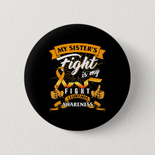 Leukemia Awareness My Sister's Fight My Fight Oran 6 Cm Round Badge