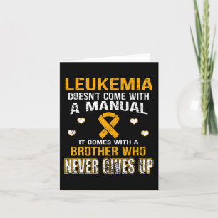 LEUKEMIA comes with a brother who never gives up t Card