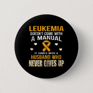 LEUKEMIA comes with a husband who never gives up t 6 Cm Round Badge