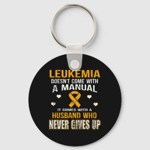 LEUKEMIA comes with a husband who never gives up t Key Ring