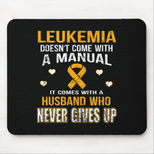 LEUKEMIA comes with a husband who never gives up t Mouse Mat