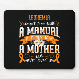 LEUKEMIA Doesn't Come With a Manual it Comes with Mouse Mat