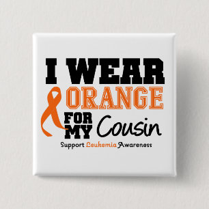 Leukemia I Wear Orange For Cousin 15 Cm Square Badge