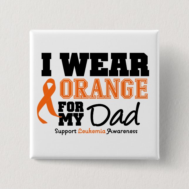 Leukemia I Wear Orange For Dad 15 Cm Square Badge (Front)