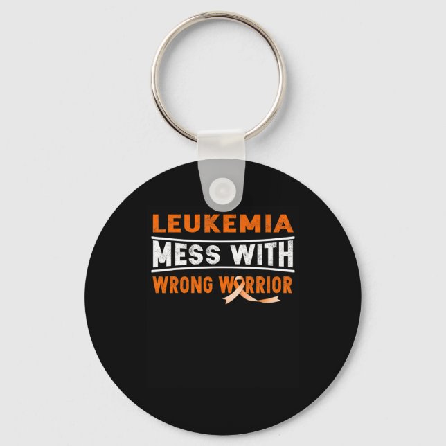 LEUKEMIA MESS WITH THE WRONG WARRIOR  KEY RING (Front)