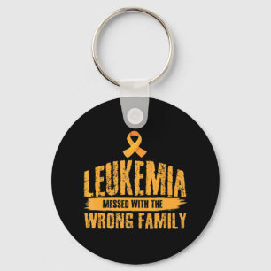 Leukemia Messed With Wrong Family Support Leukemia Key Ring