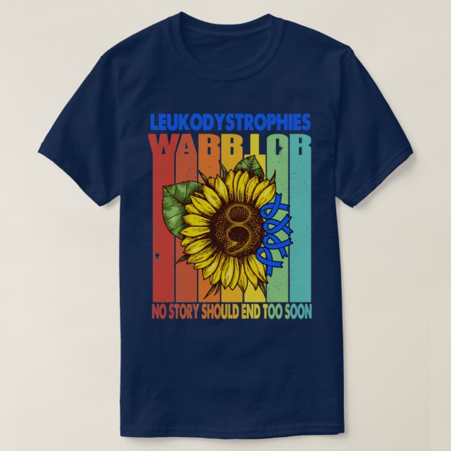 Leukodystrophies Warrior No Story Should End Too S T-Shirt (Design Front)