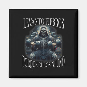 Levanto Fierros Porque Culos Ni Uno Calacas Chidas Magnet