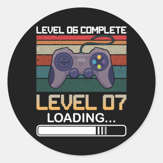 Level 06 Complete Level 07 | Birthday Video Game Classic Round Sticker (Front)