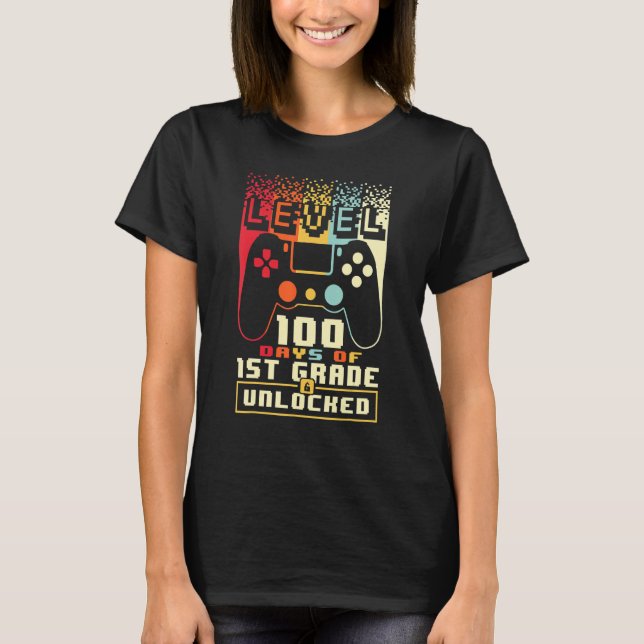 Level 100 Days Of 1ST GRADE Unlocked 100th Day Of  T-Shirt (Front)
