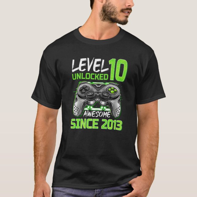 Level 10 Unlocked Awesome Since 2013 Gaming 10th B T-Shirt (Front)