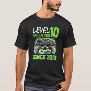 Level 10 Unlocked Awesome Since 2013 Gaming 10th B T-Shirt
