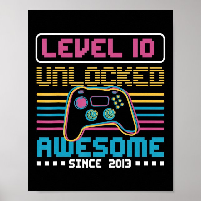 Level 10 unlocked awesome since 2013 Gaming Birthd Poster (Front)